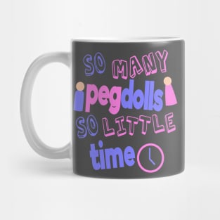 So Many Peg Dolls So Little Time Mug